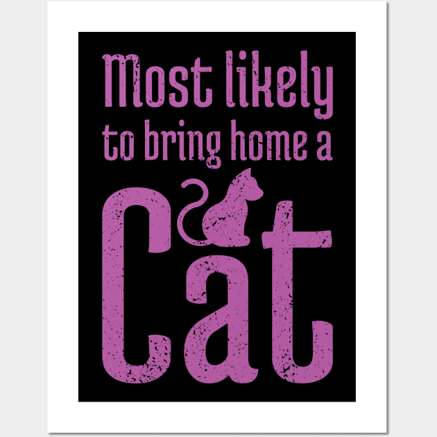 Most Likely to Bring Home a Cat - 15 Wall Art by NeverDrewBefore